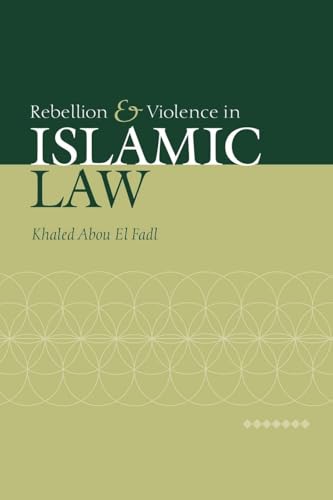 Rebellion and Violence in Islamic Law