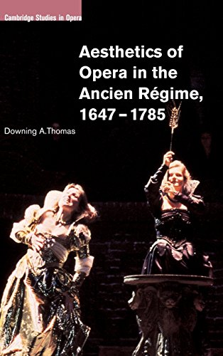 Aesthetics of Opera in the Ancien Régime,             1647-1785