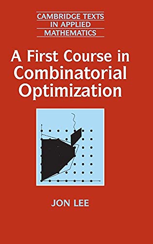 A First Course in Combinatorial Optimization