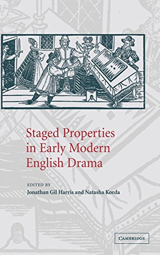Staged Properties in Early Modern English             Drama