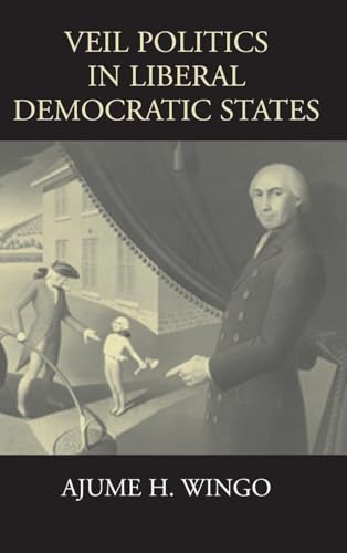 Veil Politics in Liberal Democratic States
