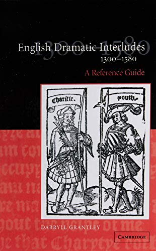 English Dramatic Interludes, 1300-1580