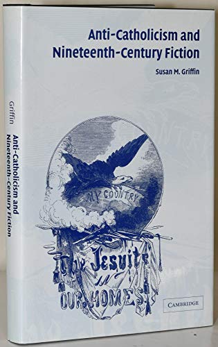 Anti-Catholicism and Nineteenth-Century Fiction