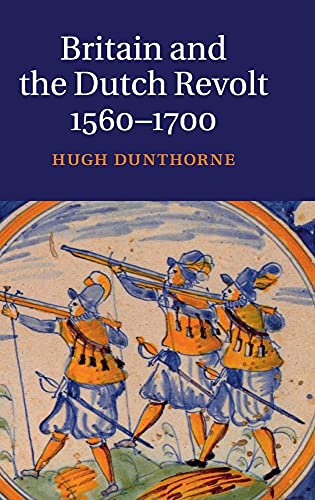Britain and the Dutch Revolt 1560-1700