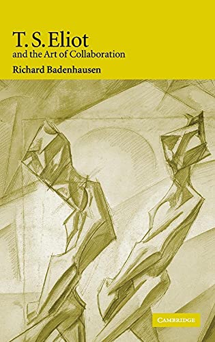 T. S. Eliot and the Art of Collaboration