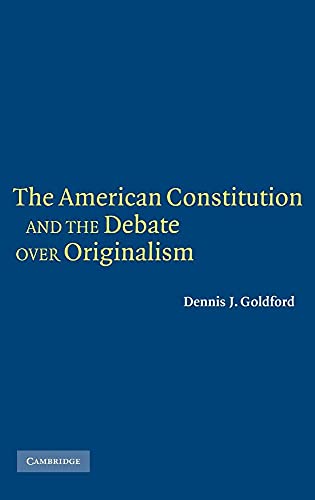 The American Constitution and the Debate Over Originalism
