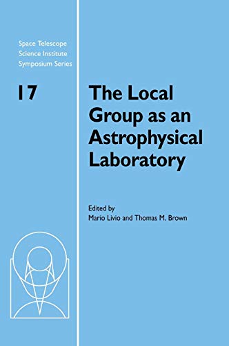 The Local Group as an Astrophysical Laboratory