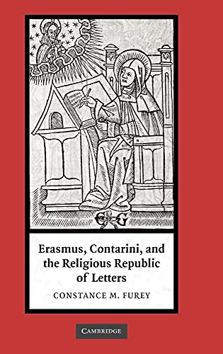 Erasmus, Contarini, and the Religious Republic of Letters