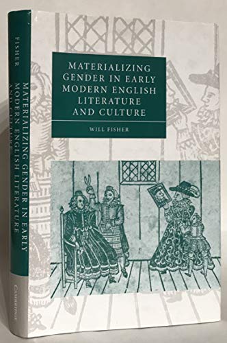 Materializing Gender in Early Modern English Literature and Culture