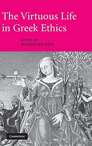 The Virtuous Life in Greek Ethics