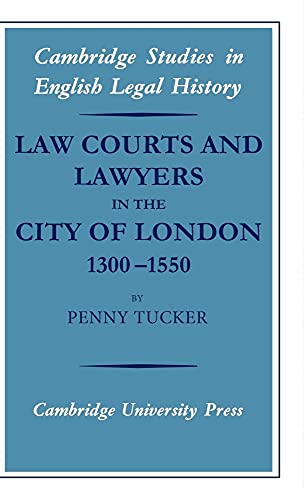 Law Courts and Lawyers in the City of London, 1300-1550