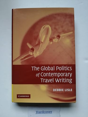 The Global Politics of Contemporary Travel Writing