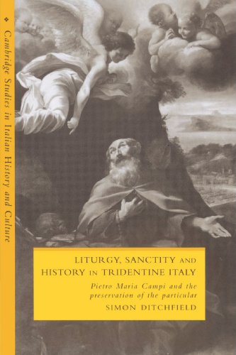 Liturgy, Sanctity and History in Tridentine Italy