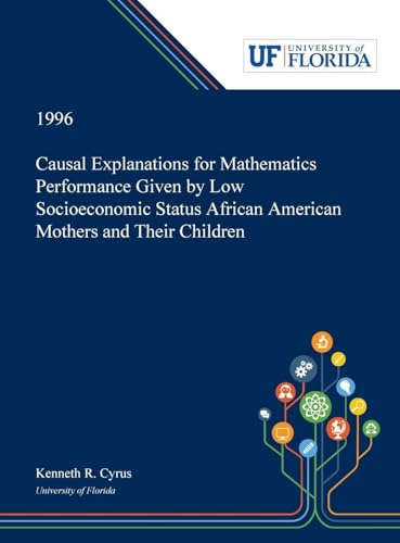 Causal Explanations for Mathematics Performance Given by Low Socioeconomic Status African American Mothers and Their Children