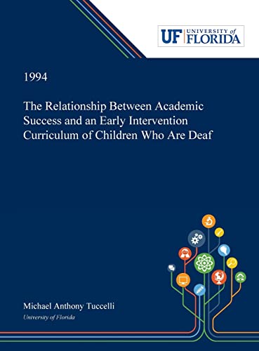 The Relationship Between Academic Success and an Early Intervention Curriculum of Children Who Are Deaf