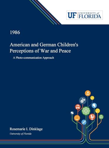 American and German Children's Perceptions of War and Peace