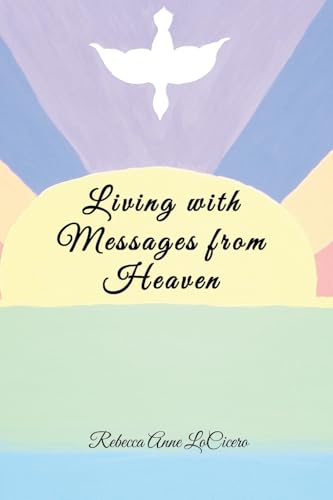 Living With Messages From Heaven