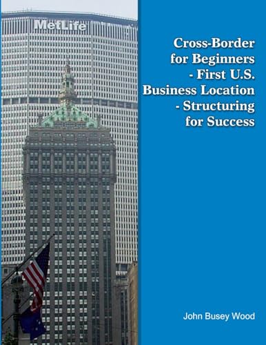 Cross-Border for Beginners - First U.S. Business Location - Structuring for Success