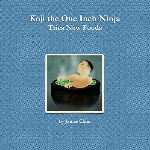 Koji the One Inch Ninja Tries New Foods