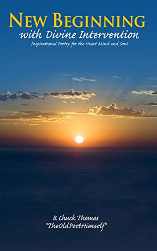 New Beginning with Divine Intervention Inspirational Poetry for the Heart Mind and Soul