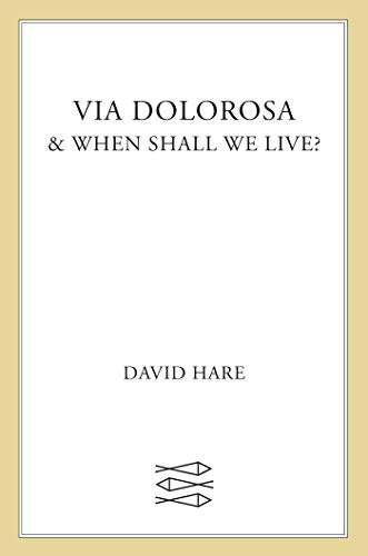 Via Dolorosa and When Shall We Live?