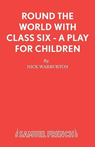 Round the World with Class Six - A play for children
