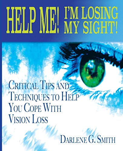 Help Me! I Am Losing My Sight!