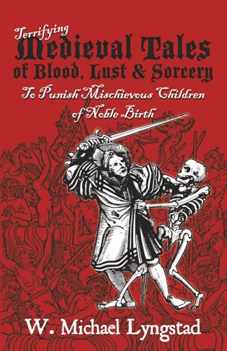 Terrifying Medieval Tales of Blood, Lust & Sorcery to Punish Mischievous Children of Noble Birth
