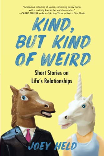 Kind, But Kind of Weird