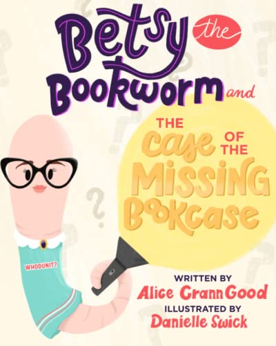 Betsy the Bookworm and The Case of the Missing Bookcase