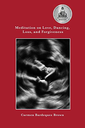 Meditation on Love,  Dancing,  Loss, and Forgiveness