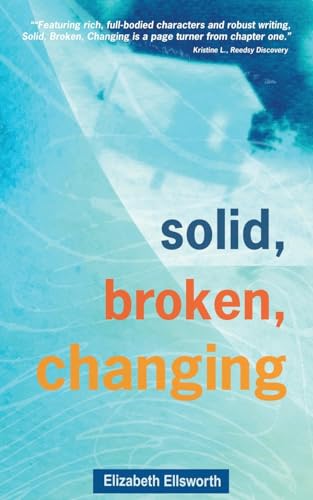 Solid, Broken, Changing