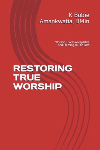 Restoring True Worship