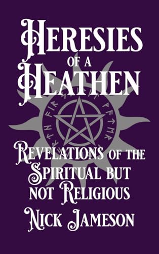 Heresies of a Heathen