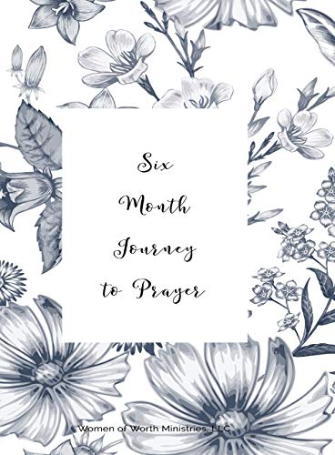 Six Month Journey to Prayer