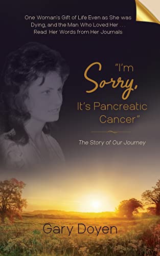 'I'm Sorry, It's Pancreatic Cancer'