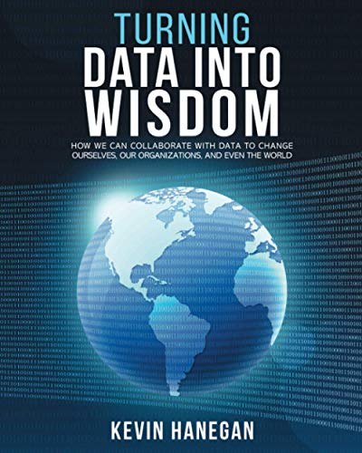 Turning Data into Wisdom