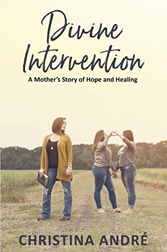 Divine Intervention (A Mother's Story of Hope and Healing)