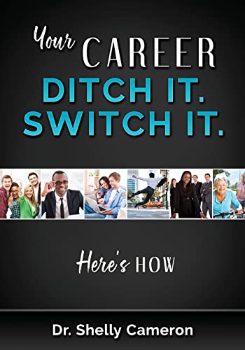 Your Career. Ditch It. Switch It