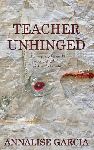 TEACHER UNHINGED
