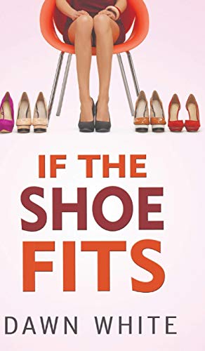 IF THE SHOE FITS