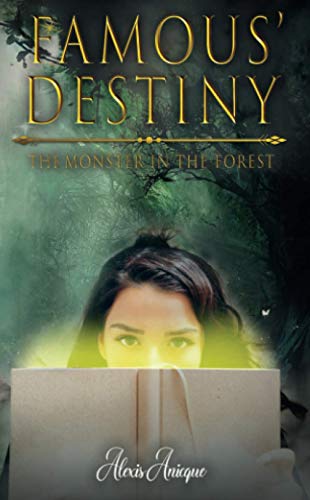 Famous' Destiny The Monster In The Forest