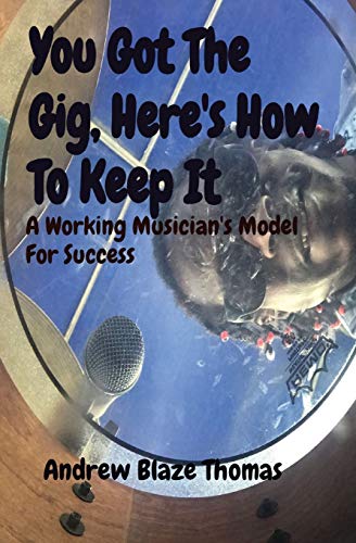 You Got The Gig, Here's How To Keep It