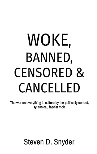 WOKE, BANNED, CENSORED & CANCELLED