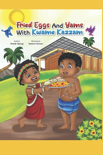 FRIED EGGS  AND  YAMS  WITH  KWAME KAZAM