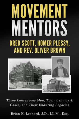 Movement Mentors, Dred Scott, Homer Plessy and Rev. Oliver Brown