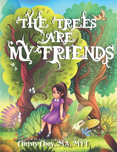 The Trees Are My Friends