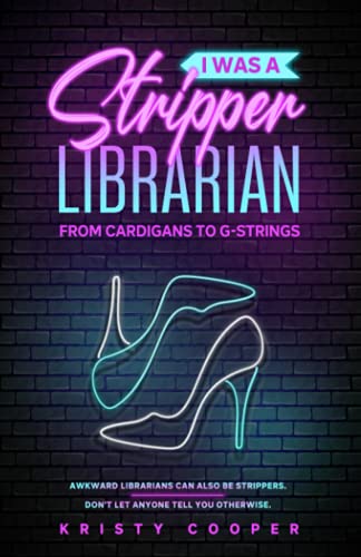 I Was a Stripper Librarian