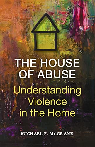 The House of Abuse   Understanding Violence In the Home