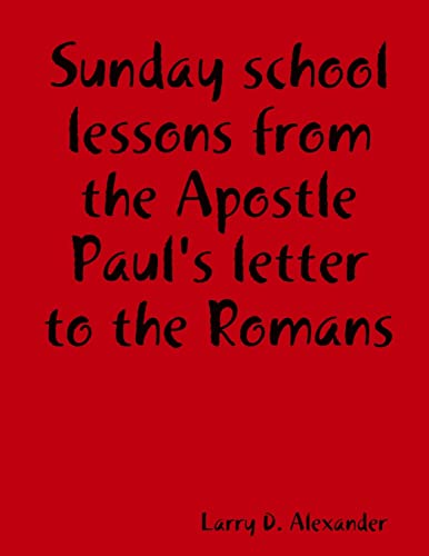 Sunday school lessons from the Apostle Paul's letter to the Romans
